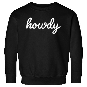 Discover 67858 Howdy Sweatshirts