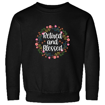 Discover Retired And Blessed Floral Religious Retiret Sweatshirts
