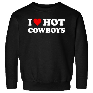 Discover I Love Hot Cowboys Western Rodeo Sweatshirts