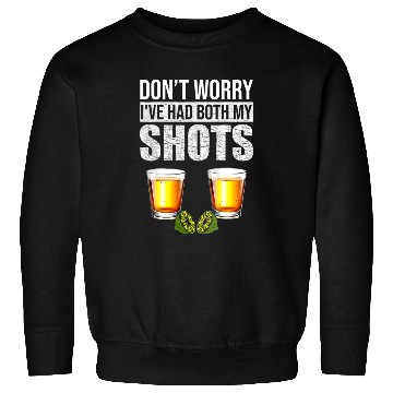 Discover Vaccination Tequila Don'T Worry I'Ve Had Both My Sweatshirts