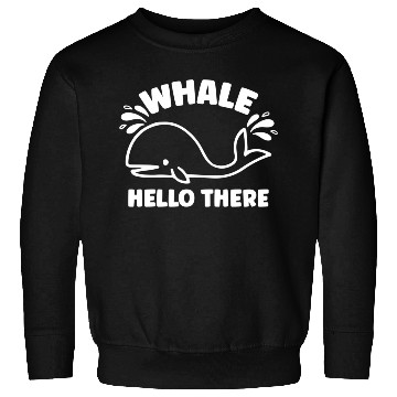 Discover Whale Hello There Sweatshirts