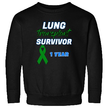 Discover Lung Transplant First Anniversary One Year Sweatshirts