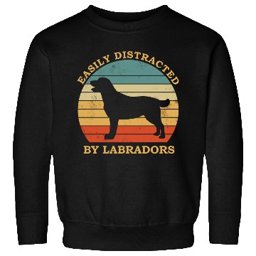 Discover Labrador Lover Design Easily Distracted By Sweatshirts