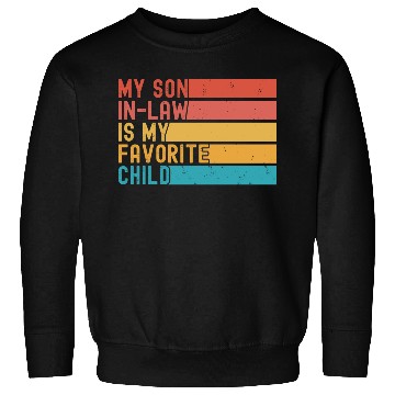 Discover My Son In Law Is My Favorite Child Funny Retro Sweatshirts