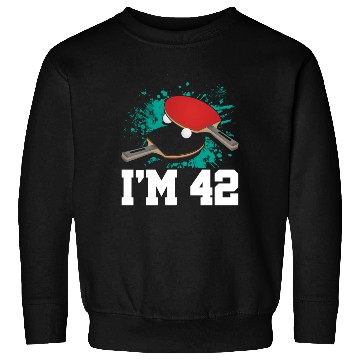 Discover I'm 42 Table Tennis Player Sports Adult 42nd Sweatshirts