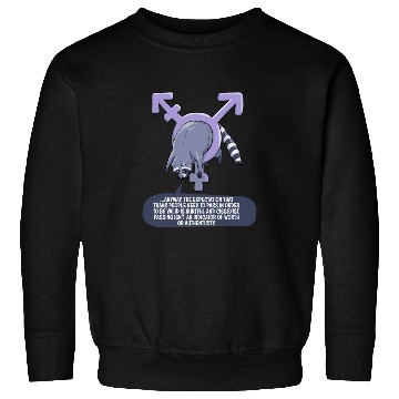 Discover Anyway, The Expectation That Trans People Need To Sweatshirts