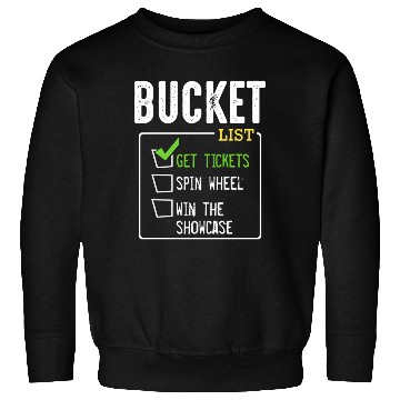 Discover Bucket List Get Tickets Win Game Show Lucky Sweatshirts