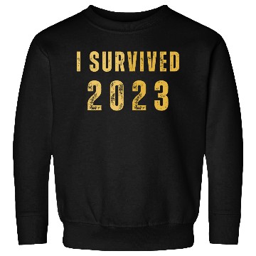 Discover i survived 2023 Sweatshirts