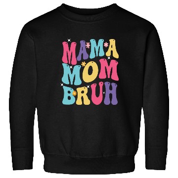 Discover MAMA MOM BRUH Sweatshirts