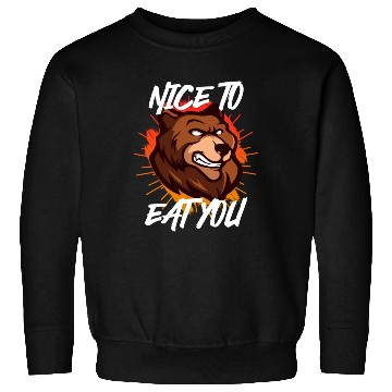 Discover Nice to eat you Nature boy Mountain lover Sweatshirts