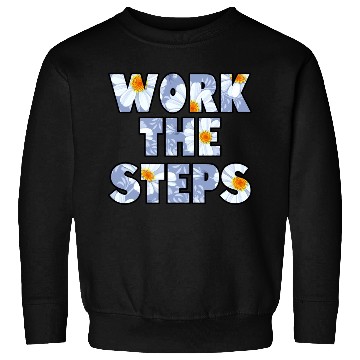 Discover Work the Steps daisy Sweatshirts