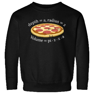 Discover Volume Of Pizza - Math Sweatshirts