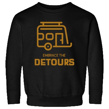 Discover Embrace The Detours Camping Sweatshirts