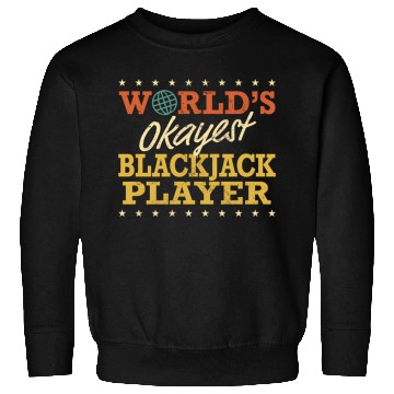 Discover World’S Okayest Blackjack Player Sweatshirts