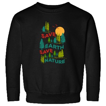 Discover Save Earth Save Nature Sweatshirts