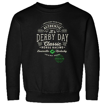 Discover Derby Day Louisville Kentucky Horse Racing Sweatshirts