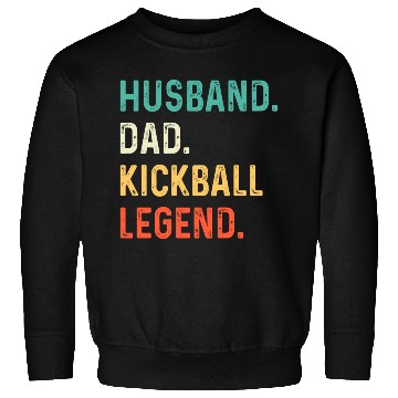 Discover Husband Dad Kickball Legend Sweatshirts