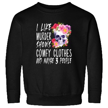 Discover I Like Murder Shows Comfy And Maybe 3 People Sweatshirts