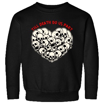 Discover Till Death Do Us Part Skulls Heart ©WhiteTigerLLC Sweatshirts