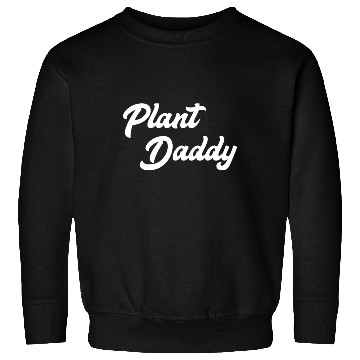 Discover Plant Daddy Funny Gardening for Men Gardener Dad F Sweatshirts