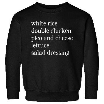 Discover White Rice Double Chicken Pico And Cheese Sweatshirts