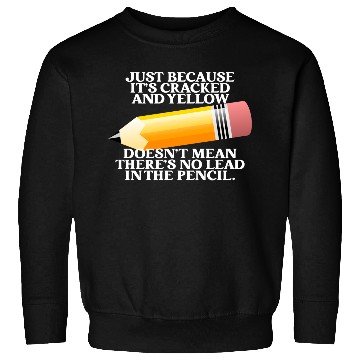 Discover Just Because It's Cracked And Yellow Sweatshirts