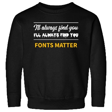 Discover Typography Fonts Matter Writer Sweatshirts