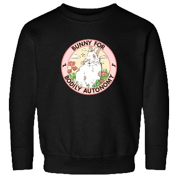 Discover Bunny For Bodily Autonomy Sweatshirts