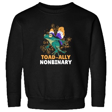 Discover Toad-Ally Nonbinary Sweatshirts