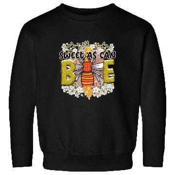 Discover Bee as sweet as can bee Sweatshirts