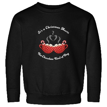 Discover Christmas Movies Hot Cocoa Lover Sweatshirts