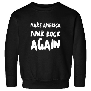 Discover Make America Punk Rock Again Dad Tattoos Punker Sweatshirts
