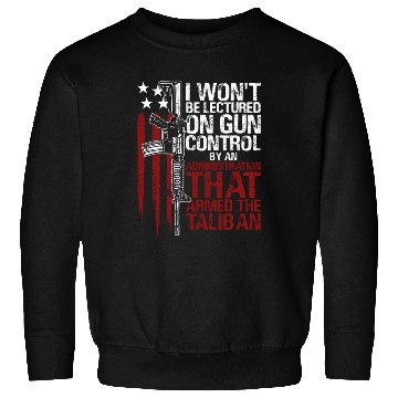 Discover I Won'T Be Lectured On Gun Control By An Sweatshirts