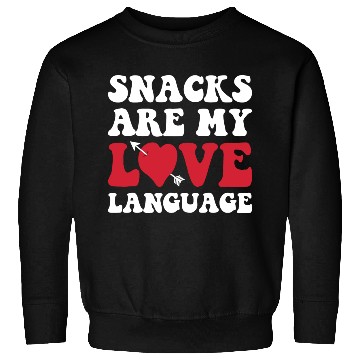 Discover Snacks are my Love Language Funny Snack Lovers Sweatshirts