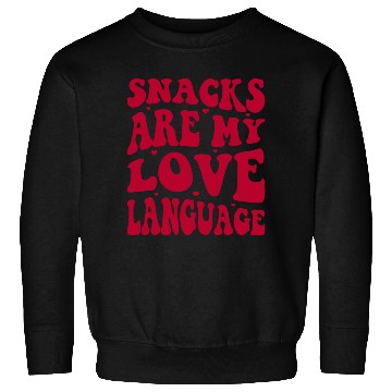 Discover Snacks are my Love Language Funny Snack Lovers Sweatshirts