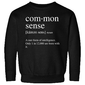 Discover Common Sense Definition A Rare Form Of Sweatshirts