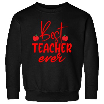 Discover Red Quote Best Teacher Ever Sweatshirts