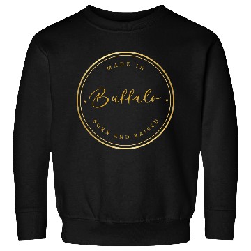 Discover Made in Buffalo: Born and Raised Sweatshirts