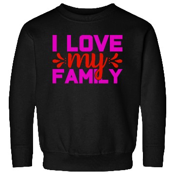 Discover i love my family Sweatshirts