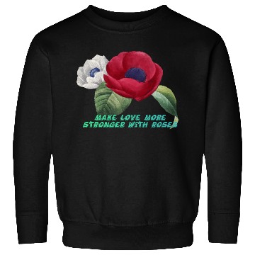 Discover Embracing Romance with the Rose Sweatshirts