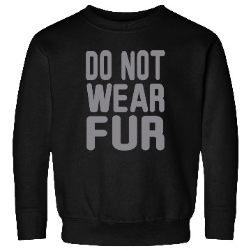 Discover Do not wear Fur Sweatshirts