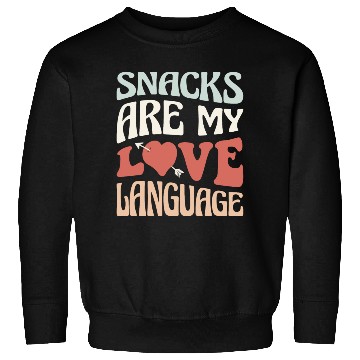 Discover Snacks are my Love Language Funny Snack Lovers Sweatshirts