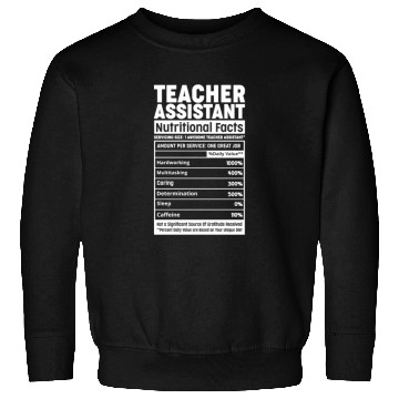 Discover Teacher Assistant Nutritional Fact Teacher Element Sweatshirts
