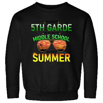 Discover Goodbye 5th Grade Graduation To 6th Grade Sweatshirts