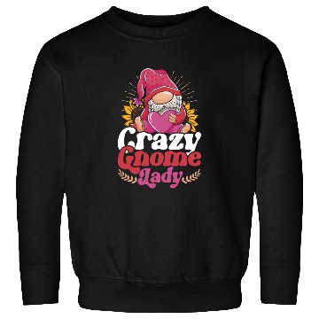 Discover Garden Gnome Crazy Gnome Lady Sweatshirts