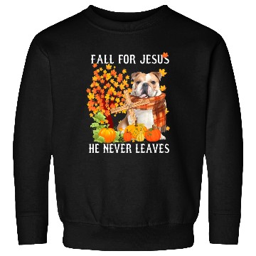 Discover Bulldog Autumn Fall For Jesus He Never Leaves Sweatshirts