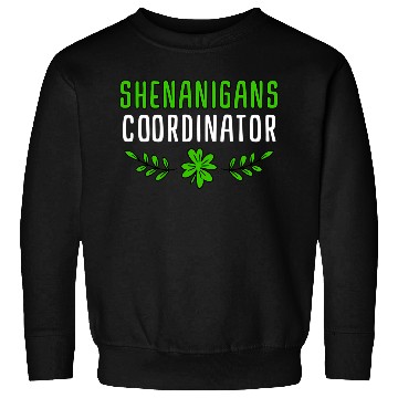 Discover Shenanigans Coordinator Saint Irish Pats St Sweatshirts