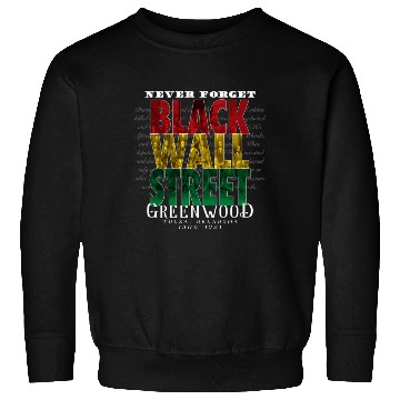 Discover Never Forget Black Wall Street Greenwood Tulsa Sweatshirts
