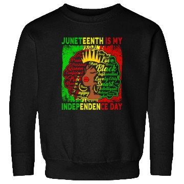 Discover Queen Wo Juneteenth Is My Independence Free Day Sweatshirts