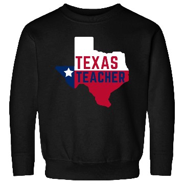 Discover Texas Teacher Life Flag Style Sweatshirts